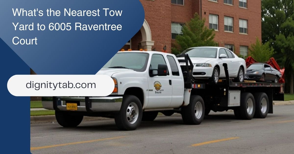 What's the Nearest Tow Yard to 6005 Raventree Court