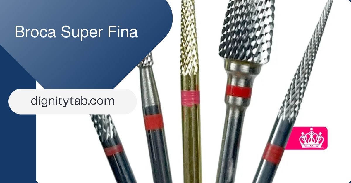 Broca Super Fina: The Ultimate Tool for Perfect Nails