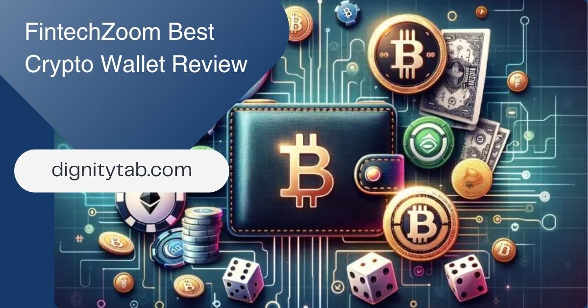 FintechZoom Best Crypto Wallet Review: The Ultimate Guide for 2024